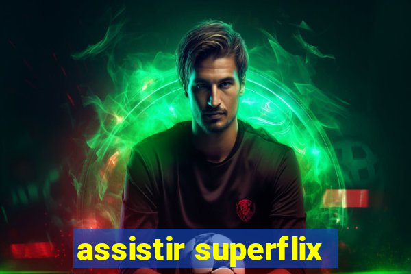 assistir superflix